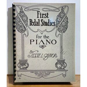 First Pedal Studies For The Piano By Jessie L Gaynor Beginner Lessons